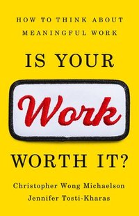 bokomslag Is Your Work Worth It?