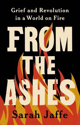 Sarah Jaffe - From the Ashes, Inbunden
