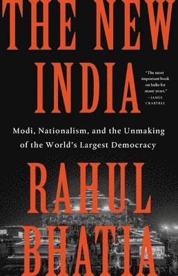bokomslag The New India: Modi, Nationalism, and the Unmaking of the World's Largest Democracy