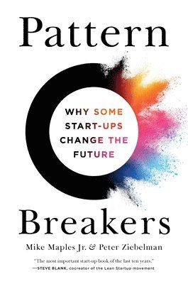 bokomslag Pattern Breakers: Why Some Start-Ups Change the Future