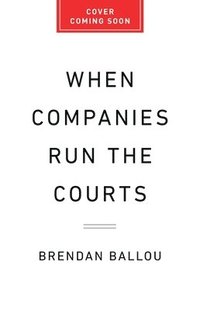 bokomslag When Companies Run the Courts