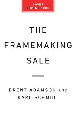 bokomslag The Framemaking Sale: Sell More by Boosting Customer Confidence