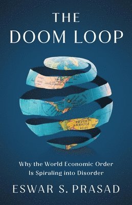 Eswar S Prasad - Doom Loop, Inbunden