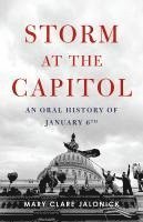 bokomslag Storm at the Capitol: An Oral History of January 6th