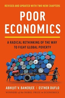 bokomslag Poor Economics: A Radical Rethinking of the Way to Fight Global Poverty