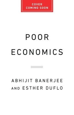 Abhijit V Banerjee, Esther Duflo, Abhijit V. Banerjee - Poor Economics, Häftad