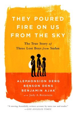Alephonsion Deng, Benjamin Ajak, Benson Deng, Judy A Bernstein - They Poured Fire on Us from the Sky, Häftad