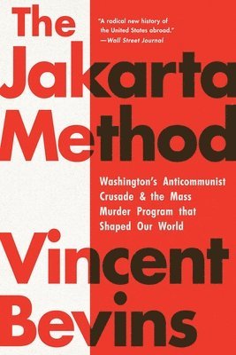 Vincent Bevins - The Jakarta Method, Häftad