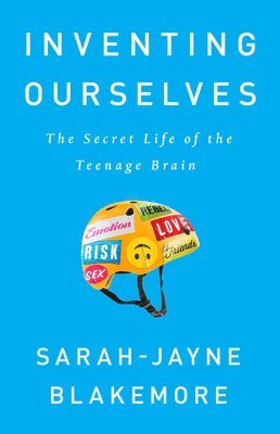 bokomslag Inventing Ourselves: The Secret Life of the Teenage Brain