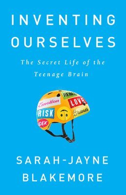 bokomslag Inventing Ourselves: The Secret Life of the Teenage Brain