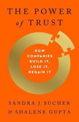 Sandra J Sucher, Shalene Gupta, Sandra J. Sucher - The Power of Trust, Inbunden