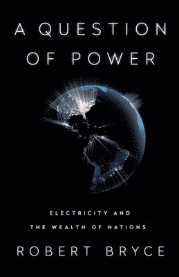Robert Bryce - A Question of Power, Häftad