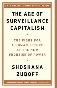 bokomslag Age of Surveillance Capitalism : The Fight for a Human Future at the New Frontier of Power