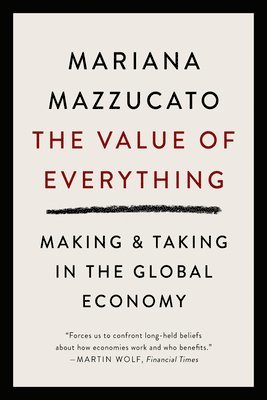 Mariana Mazzucato - The Value of Everything, Häftad