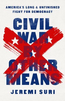 bokomslag Civil War by Other Means: America's Long and Unfinished Fight for Democracy