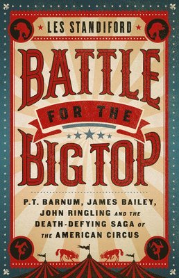 Les Standiford - Battle for the Big Top, Inbunden