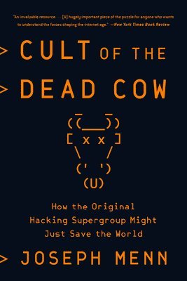 bokomslag Cult of the Dead Cow: How the Original Hacking Supergroup Might Just Save the World