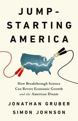 bokomslag Jump-Starting America: How Breakthrough Science Can Revive Economic Growth and the American Dream