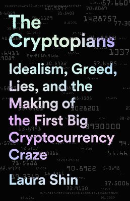 Laura Shin - The Cryptopians, Häftad