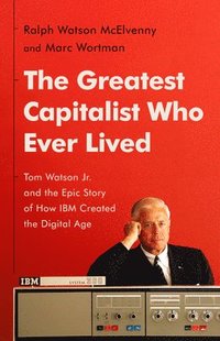 bokomslag The Greatest Capitalist Who Ever Lived