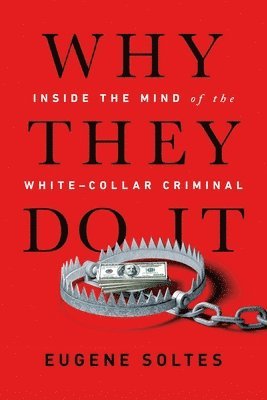 Eugene Soltes - Why They Do It, Häftad