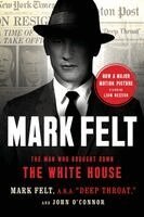Mark Felt, John O'Connor - Mark Felt: The Man Who Brought Down the White House, Häftad