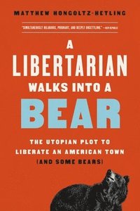 bokomslag A Libertarian Walks Into a Bear