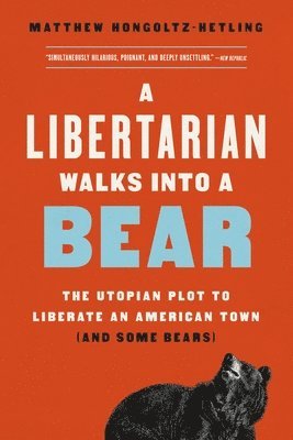 bokomslag A Libertarian Walks Into a Bear