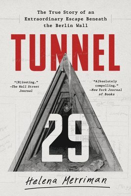 Helena Merriman - Tunnel 29: The True Story of an Extraordinary Escape Beneath the Berlin Wall, Häftad