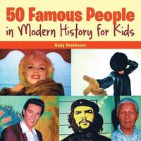 bokomslag 50 Famous People in Modern History for Kids