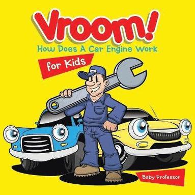 bokomslag Vroom! How Does A Car Engine Work for Kids