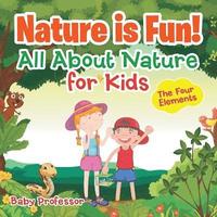 bokomslag Nature is Fun! All About Nature for Kids - The Four Elements