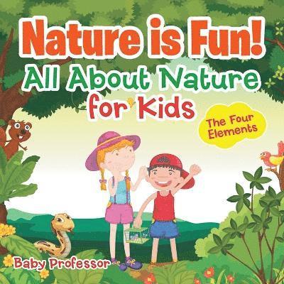 Baby Professor, Baby - Nature is Fun! All About Nature for Kids - The Four Elements, Häftad