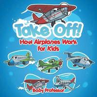 bokomslag Take Off! How Aeroplanes Work for Kids