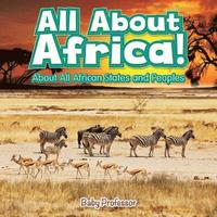 bokomslag All About Africa! About All African States and Peoples