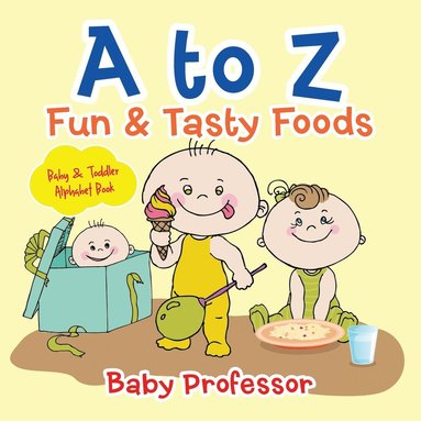 bokomslag to Z Fun & Tasty Foods Baby & Toddler Alphabet Book