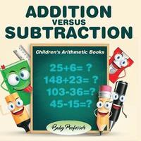bokomslag Addition Versus Subtraction Children's Arithmetic Books