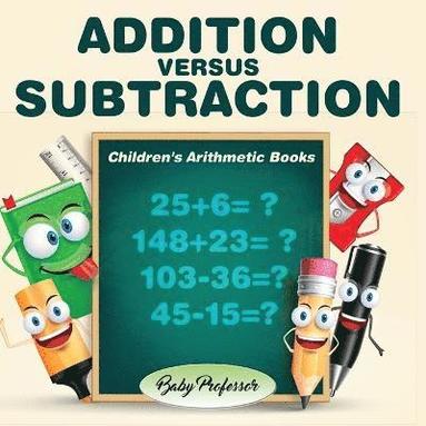 bokomslag Addition Versus Subtraction Children's Arithmetic Books