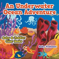 bokomslag An Underwater Ocean Adventure- Baby & Toddler Color Books