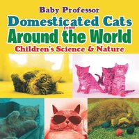 bokomslag Domesticated Cats from Around the World Children's Science & Nature