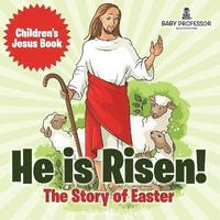 bokomslag He is Risen! The Story of Easter Children's Jesus Book