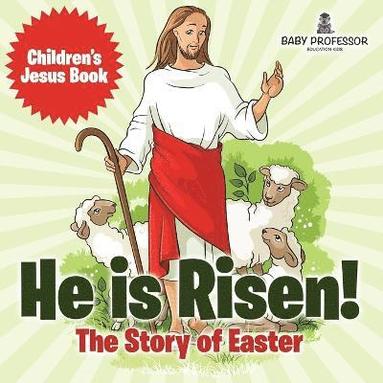 bokomslag He is Risen! The Story of Easter Children's Jesus Book