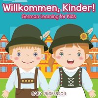 bokomslag Willkommen, Kinder! German Learning for Kids