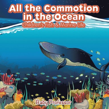 bokomslag All the Commotion in the Ocean Children's Fish & Marine Life