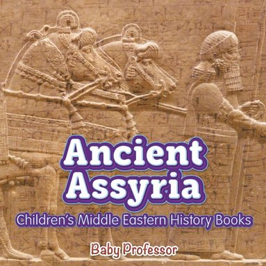 bokomslag Ancient Assyria Children's Middle Eastern History Books