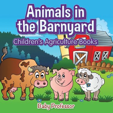 bokomslag Animals in the Barnyard - Children's Agriculture Books