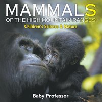 bokomslag Mammals of the High Mountain Ranges Children's Science & Nature