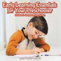 bokomslag Early Learning Essentials for Your Preschooler - Children's Early Learning Books