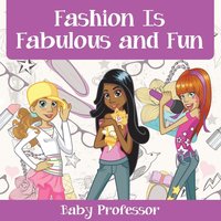 bokomslag Fashion Is Fabulous and Fun Children's Fashion Books