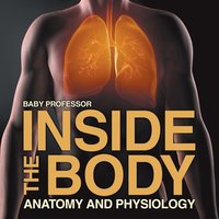 bokomslag Inside the Body Anatomy and Physiology